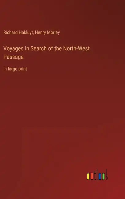Voyages in Search of the North-West Passage: in large print - Hardcover
