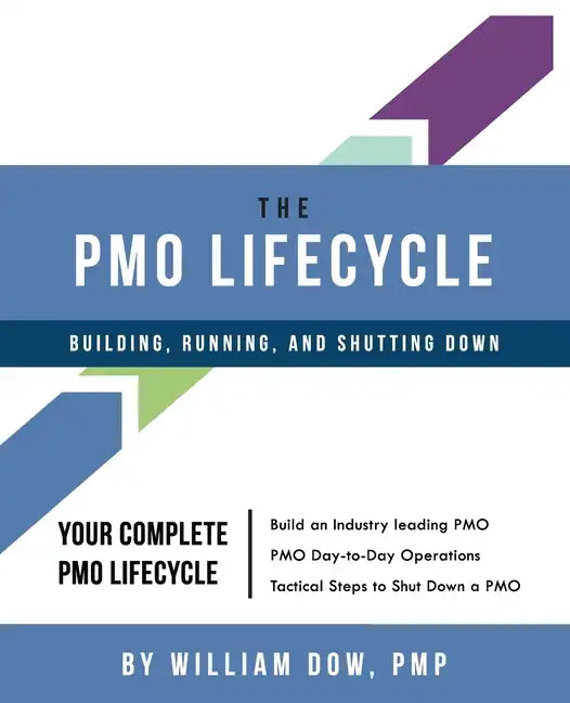 The PMO Lifecycle: Building, Running, and Shutting Down - Paperback