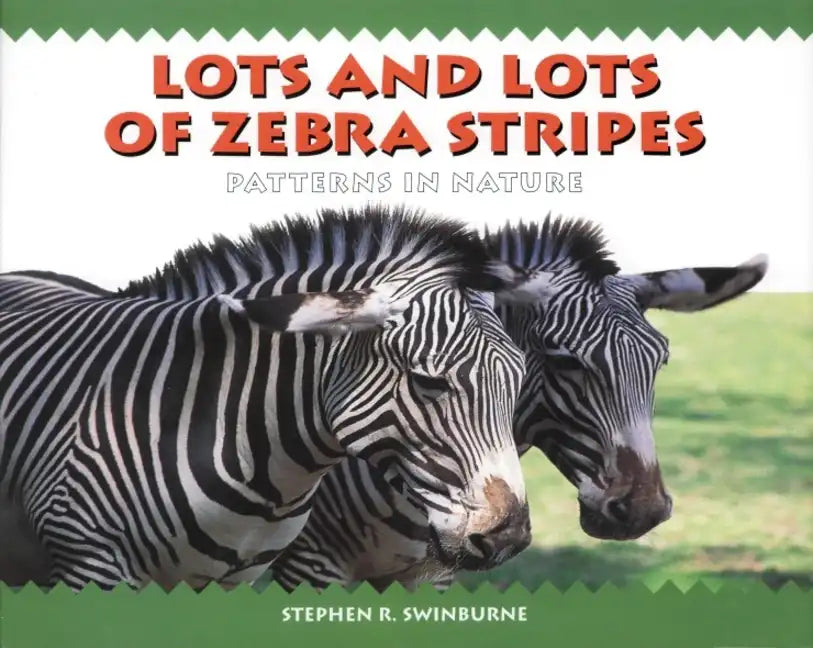 Lots and Lots of Zebra Stripes: Patterns in Nature - Paperback