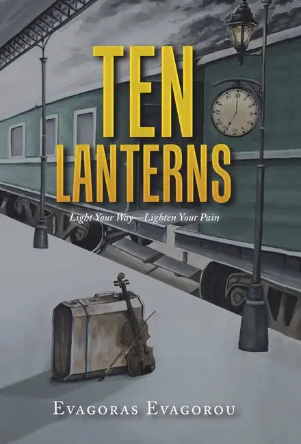 Ten Lanterns: Light Your Way-Lighten Your Pain - Hardcover