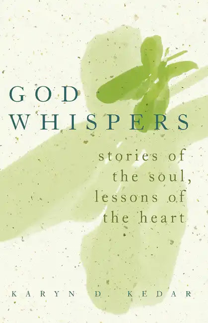 God Whispers: Stories of the Soul, Lessons of the Heart - Paperback