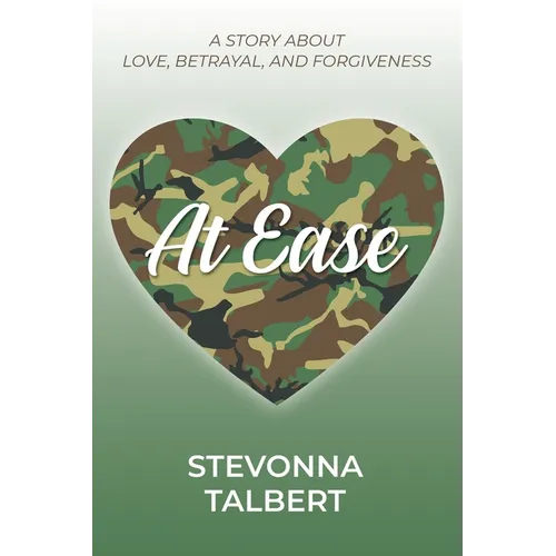 At Ease: A Story About Love, Betrayal, and Forgiveness - Paperback