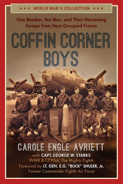Coffin Corner Boys: One Bomber, Ten Men, and Their Harrowing Escape from Nazi-Occupied France - Paperback
