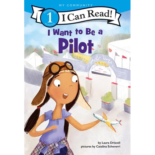 I Want to Be a Pilot: A My Community I Can Read - Paperback