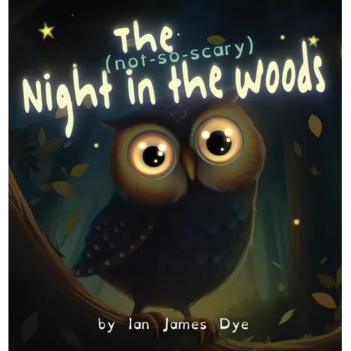 The (not-so-scary) Night in the Woods - Hardcover