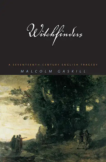 Witchfinders: A Seventeenth-Century English Tragedy - Paperback