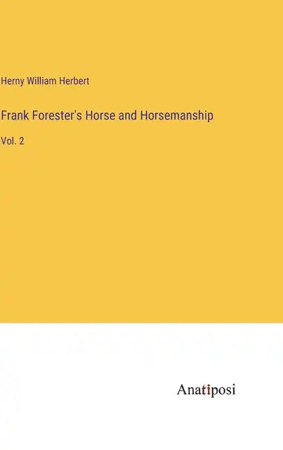 Frank Forester's Horse and Horsemanship: Vol. 2 - Hardcover