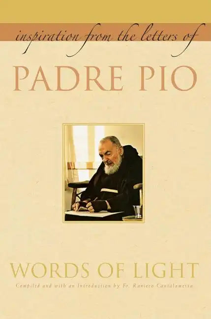 Words of Light: Inspiration from the Letters of Padre Pio - Paperback