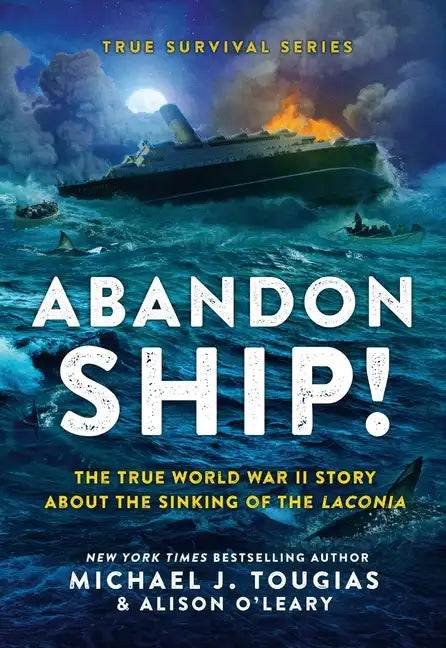 Abandon Ship!: The True World War II Story about the Sinking of the Laconia - Hardcover