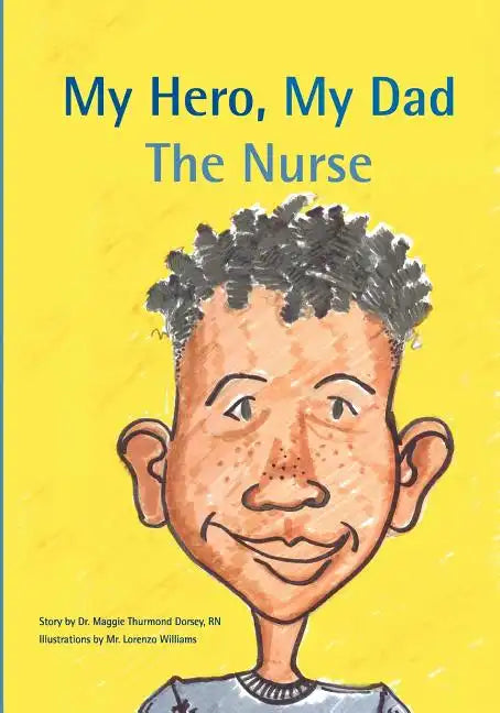 My Hero, My Dad, The Nurse - Paperback