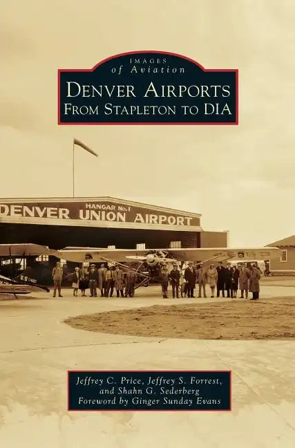 Denver Airports: From Stapleton to Dia - Hardcover