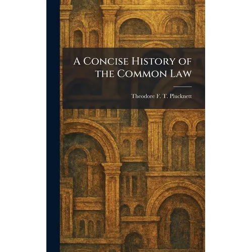 A Concise History of the Common Law - Hardcover