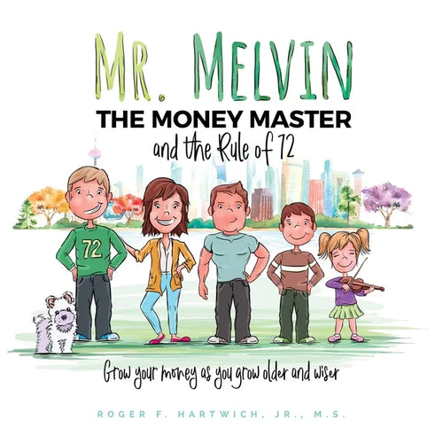 Mr. Melvin The Money Master and the Rule of 72 - Paperback