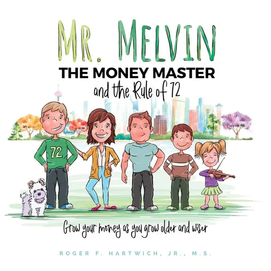 Mr. Melvin The Money Master and the Rule of 72 - Paperback