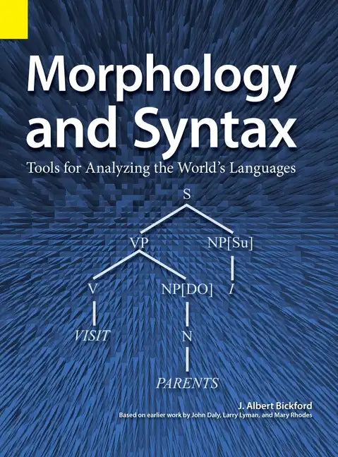 Morphology and Syntax: Tools for Analyzing the World's Languages - Hardcover
