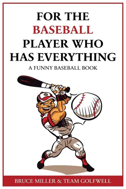 For the Baseball Fan Who Has Everything: A Funny Baseball Book - Paperback