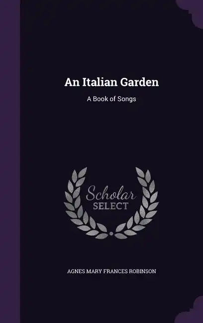 An Italian Garden: A Book of Songs - Hardcover