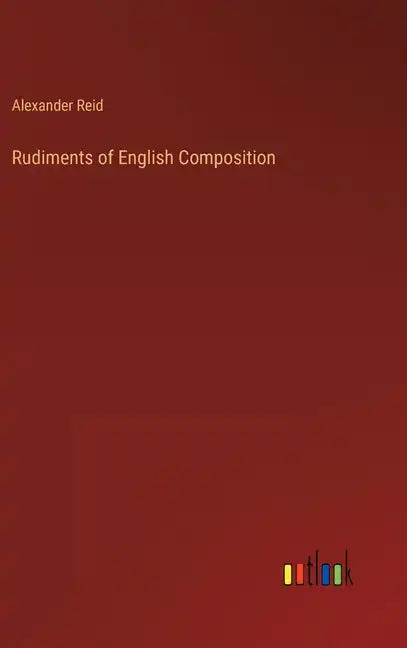 Rudiments of English Composition - Hardcover