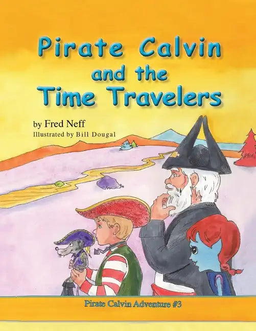 Pirate Calvin and the Time Travelers - Paperback
