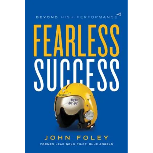 Fearless Success: Beyond High Performance - Hardcover