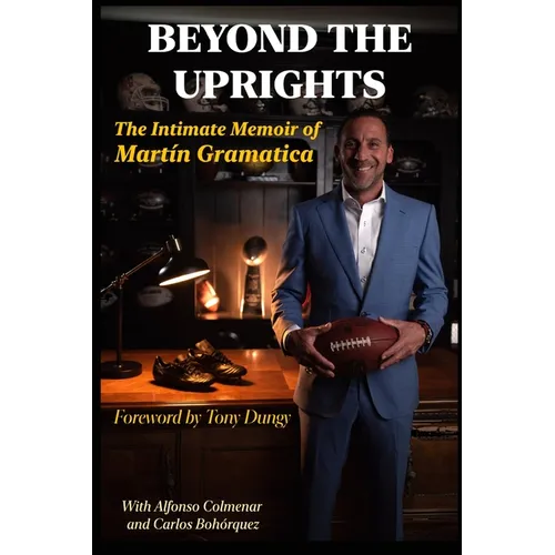 Beyond the Uprights: The Intimate Memoir of Mart匤 Gram疸ica - Paperback