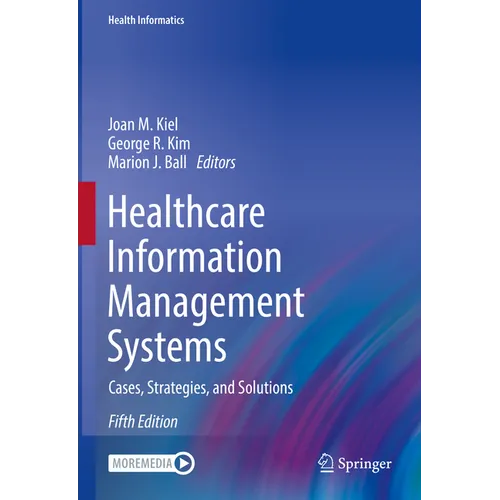 Healthcare Information Management Systems: Cases, Strategies, and Solutions - Hardcover