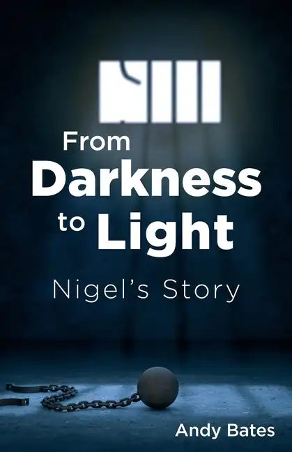 From Darkness to Light: Nigel's Story - Paperback