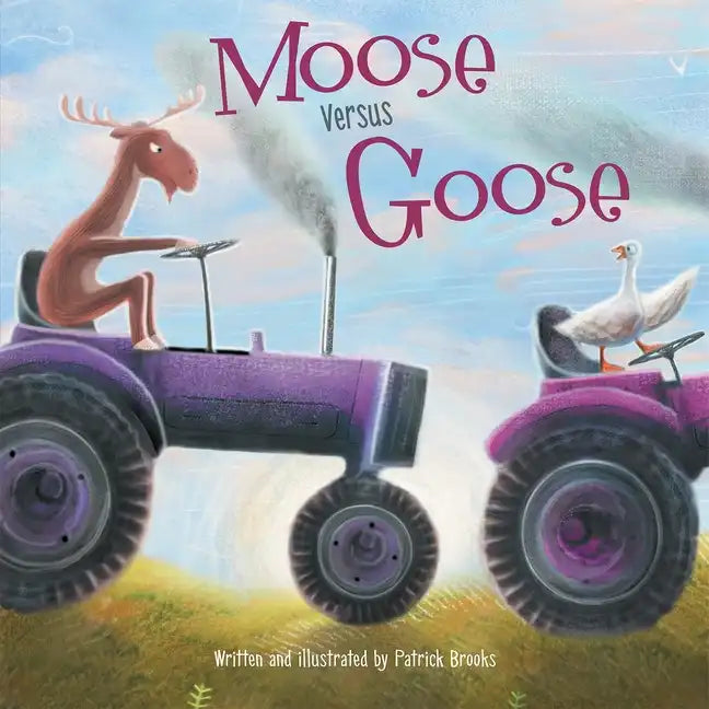 Moose Versus Goose - Hardcover