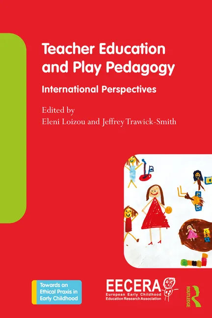 Teacher Education and Play Pedagogy: International Perspectives - Paperback
