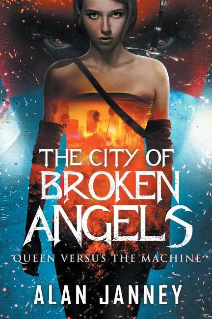 The City of Broken Angels: Queen Versus the Machine - Paperback
