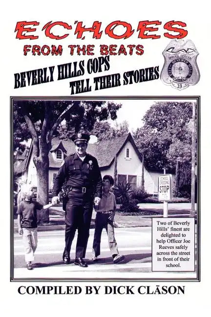 Echoes from the Beats: Beverly Hills Cops Tell Their Stories - Paperback