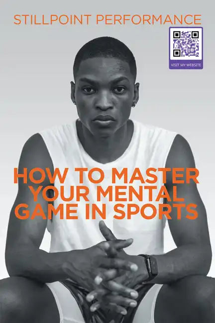 How to Master Your Mental Game in Sports - Paperback