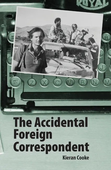 The Accidental Foreign Correspondent - Paperback