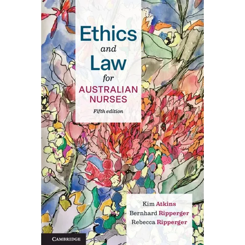 Ethics and Law for Australian Nurses - Paperback