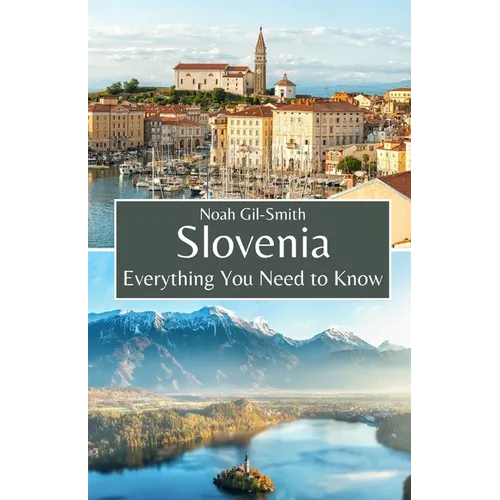 Slovenia: Everything You Need to Know - Paperback