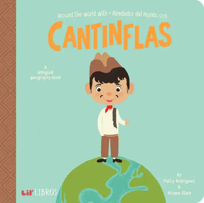 Around the World with / Alrededor del Mundo Con Cantinflas: A Bilingual Geography Book - Board Book