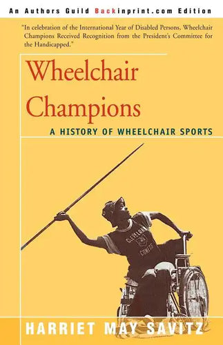 Wheelchair Champions: A History of Wheelchair Sports - Paperback