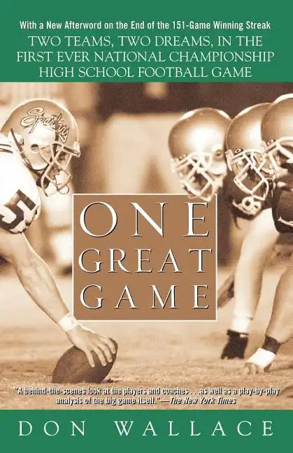 One Great Game: Two Teams, Two Dreams, in the First Ever National Championship High School Football Game - Paperback