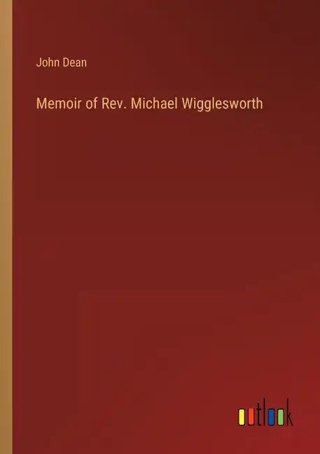 Memoir of Rev. Michael Wigglesworth - Paperback