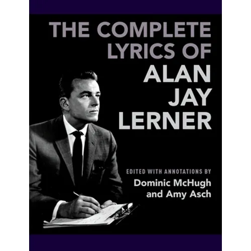 Complete Lyrics of Alan Jay Lerner - Hardcover