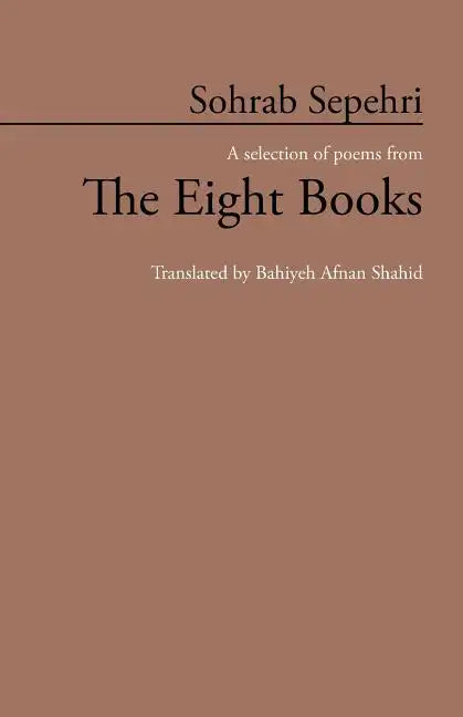 Sohrab Sepehri: A Selection of Poems from the Eight Books - Paperback