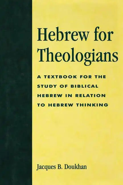 Hebrew for Theologians: A Textbook for the Study of Biblical Hebrew in Relation to Hebrew Thinking - Paperback