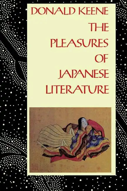 The Pleasures of Japanese Literature - Paperback