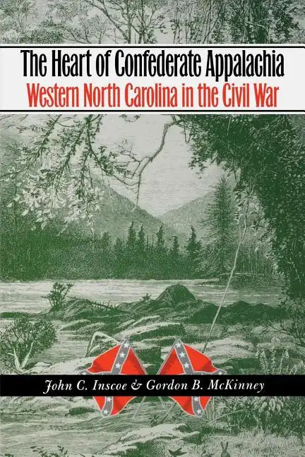 The Heart of Confederate Appalachia: Western North Carolina in the Civil War - Paperback