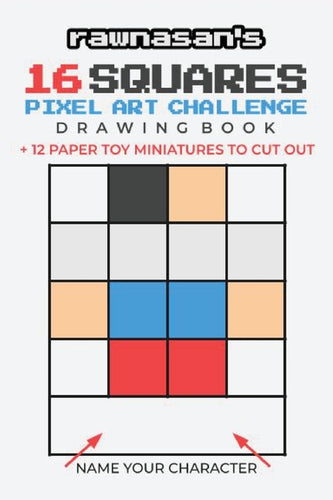 16 Squares Pixel Art Challenge Drawing Book: 4x4 Grid Templates 12 Paper Toy Miniatures To Cut Out - Paperback