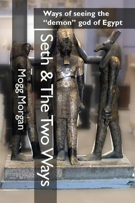 Seth & The Two Ways: Ways of seeing the 