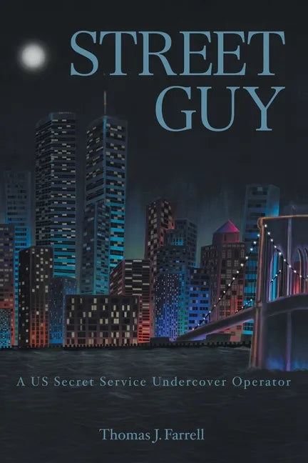 Street Guy: A US Secret Service Undercover Operator - Paperback