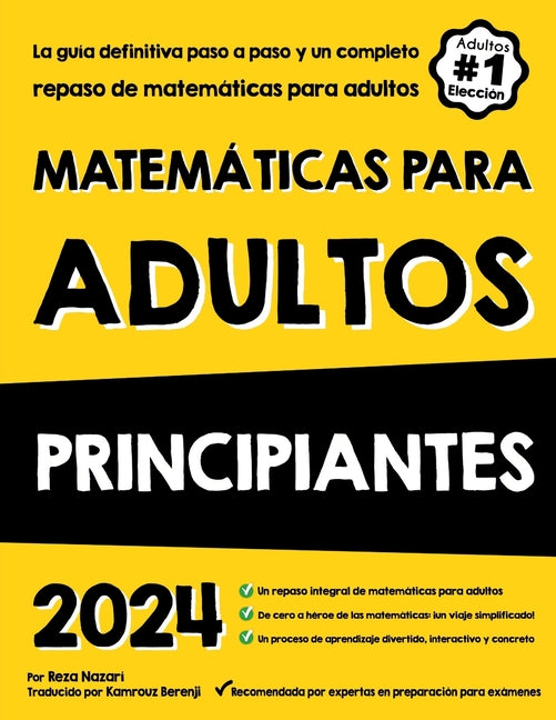 Matemáticas Para Adultos Principiantes: La guía definitiva paso a paso y un completo repaso de matemáticas para adultos - Paperback