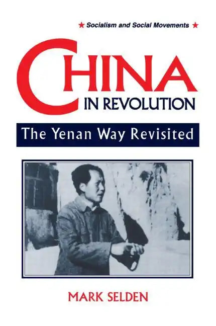 China in Revolution: Yenan Way Revisited - Paperback