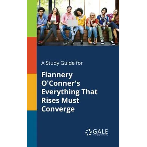 A Study Guide for Flannery O'Conner's Everything That Rises Must Converge - Paperback